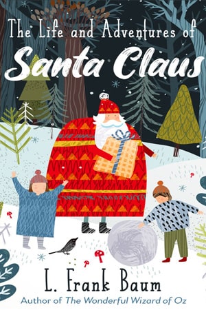 The Life and Adventures of Santa Claus – Free audiobooks to listen to on AudoReading.Online